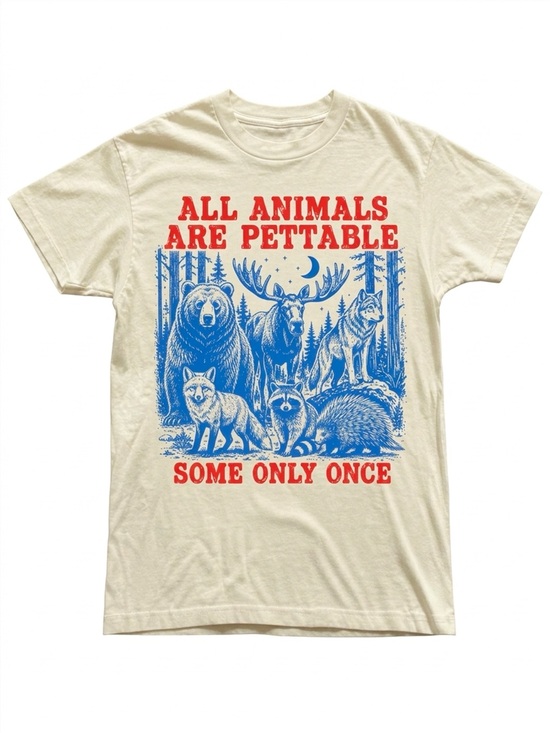 Gildan Tops - All Animals Are Pettable Some Only Once Funny Wildlife Cream T-Shirt